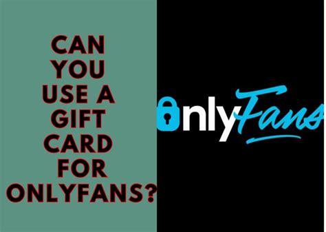 can you use a gift card on only fans|How To Subscribe To Onlyfans Without A Credit Card。